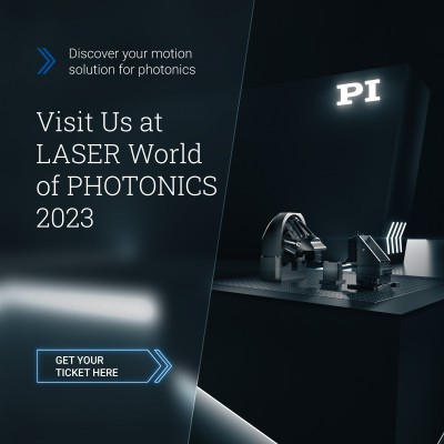 Physik Instrumente Driving Innovation LASER World of PHOTONICS 2023